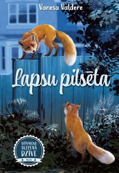 Dzīvnieku slepenā dzīve. Lapsu pilsēta