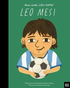 Mazi cilvēki, lieli sapņi. Leo Mesi 