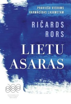 Lietu asaras. Praviešu viedums varmācības laikmetam
