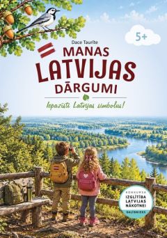 Manas Latvijas dārgumi. Iepazīsti Latvijas simbolus!
