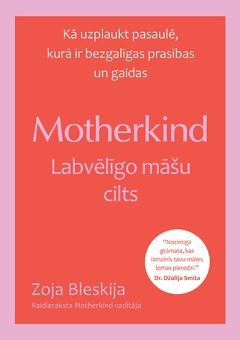MOTHERKIND. Labvēlīgo māšu cilts