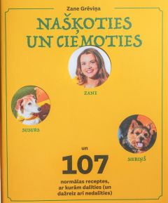 Našķoties un ciemoties. 107 normālas receptes, ar kurām dalīties (vai arī nedalīties)
