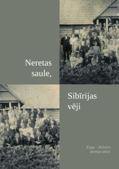Neretas saule, Sibīrijas vēji. Ērgļu - Brūveru dzimtas stāsts (e-grāmata)