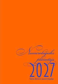 Numeroloģisks plānotājs 2027. Katra diena ir jauna iespēja