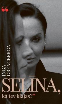 Selīna, kā tev klājas?