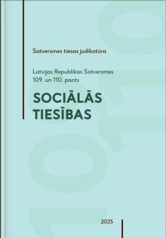 Sociālās tiesības: Satversmes tiesas judikatūra par Satversmes 109. un 110. pantu