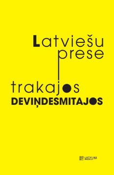 Latvie&scaron;u prese trakajos deviņdesmitajos