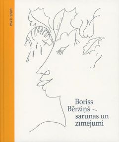 Boriss Bērziņš. Sarunas un zīmējumi