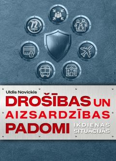 Dro&scaron;ības un aizsardzības padomi ikdienas situācijās