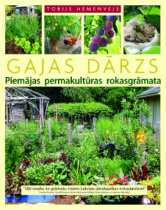 Gajas dārzs. Piemājas permakultūras rokasgrāmata