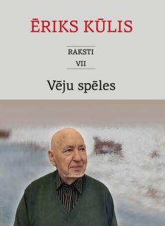 Ēriks Kūlis “Raksti VII. Vēju spēles”