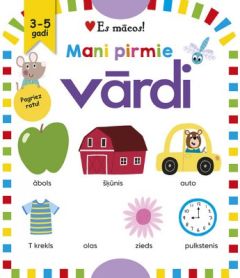 Mani pirmie vārdi. 3-5 gadi. Ar atlokiem un izvelkamām detaļām