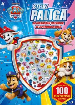 Paw Patrol. Steidz palīgā. Vairāk nekā 100 mirdzošu uzlīmju