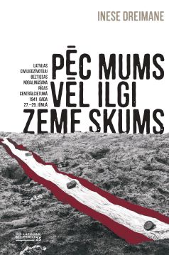 Pēc mums vēl ilgi zeme skums.  Latvijas civiliedzīvotāju beztiesas nogalināšana Rīgas Centrālcietumā 1941. gada 27.–29. jūnijā