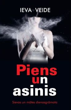 Piens un asinis. Sievas un mātes dienasgrāmata