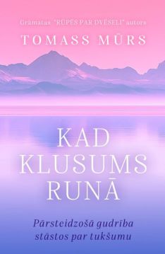Kad klusums runā