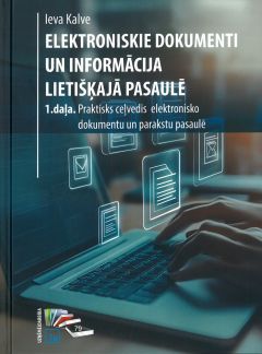 Elektroniskie dokumenti un informācija lietišķajā pasaule 1. daļa