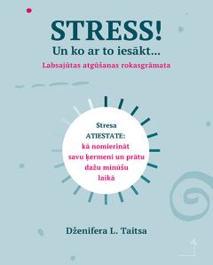 Stress! Un ko ar to iesākt