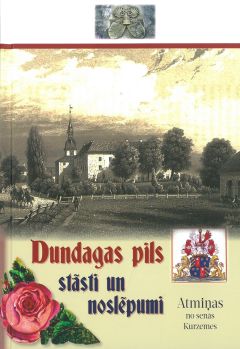 Dundagas pils stāsti un noslēpumi. Atmiņas no senās Kurzemes.