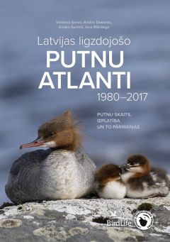 Latvijas ligzdojošo putnu atlanti, 1980-2017. Putnu skaits, izplatība un to pārmaiņas
