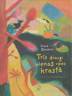 Trīs draugi vienas upes krastā