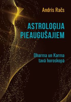 Astroloģija pieaugu&scaron;ajiem. Dharma un Karma tavā horoskopā
