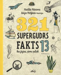 321 supergudrs fakts, kas jāzina, pirms paliek 13