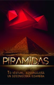 Piramīdas. To vēsture, aizsargājošā un dziednieciskā iedarbība