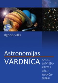 Astronomijas vārdnīca. Angļu-latviešu-krievu-vācu-franču-spāņu