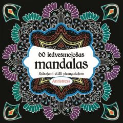 60 iedvesmojošas mandalas. Krāsojami attēli pieaugušajiem