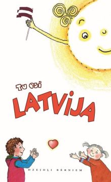 Tu esi Latvija. Dzejoļi bērniem