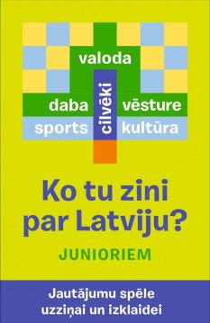 Ko tu zini par Latviju? Junioriem