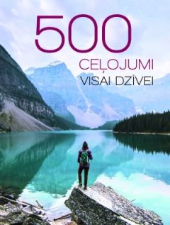 500 ceļojumi visai dzīvei