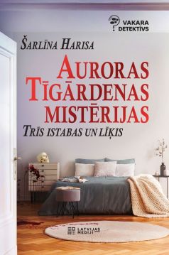 Auroras Tīgārdenas mistērijas. Trīs istabas un līķis