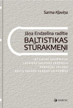 Jāņa Endzelīna radītie Baltistikas stūrakmeņi