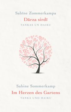 Dārza sirdī. Tankas un haiku
