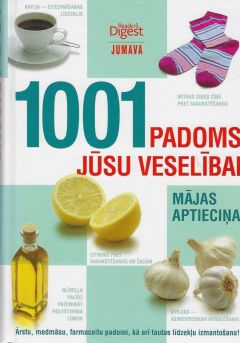 1001 padoms jūsu veselībai. Mājas aptieciņa