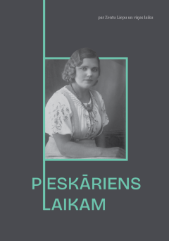 PIESKĀRIENS LAIKAM.  Par Zentu Liepu un viņas laiku (e-grāmata)