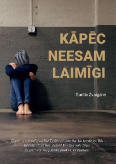KĀPĒC NEESAM LAIMĪGI (CV)