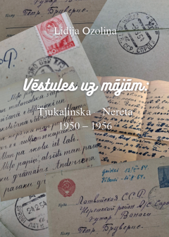 Vēstules uz mājām: Tjukaļinska – Nereta 1950 – 1956