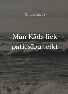 Man Kāds liek patiesību teikt