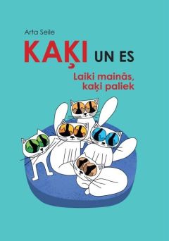 Kaķi un es. Laiki mainās, kaķi paliek Kaķi un es. Laiki mainās, kaķi paliek