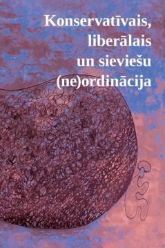 Konservatīvais, liberālais un sieviešu (ne) ordinācija