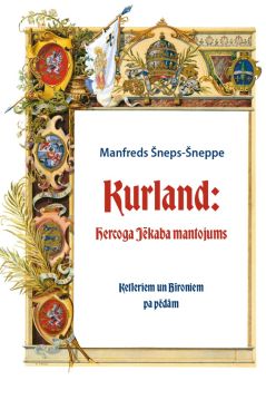 Kurland: hercoga Jēkaba mantojums