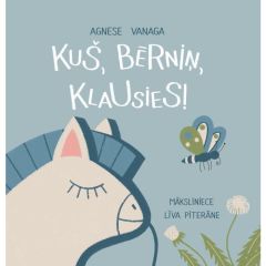 Kuš, bērniņ, klausies! (6 mēneši+)