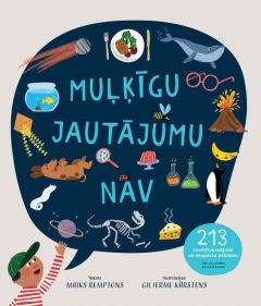 Muļķīgu jautājumu nav