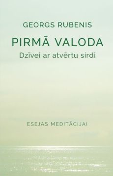 Pirmā valoda. Dzīvei ar atvērtu sirdi