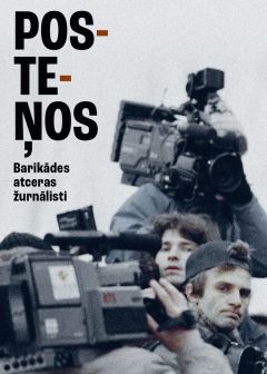 Posteņos. Barikādes atceras žurnālisti