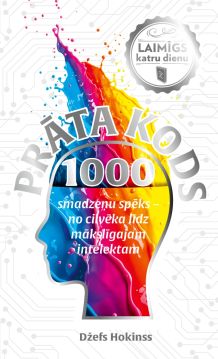 PRĀTA KODS: 1000 smadzeņu spēks - no cilvēka līdz mākslīgajam intelektam