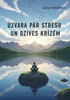 Uzvara pār stresu un dzīves krīzēm